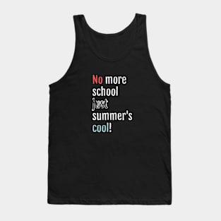 No more school, just summer is cool! (Black Edition) Tank Top